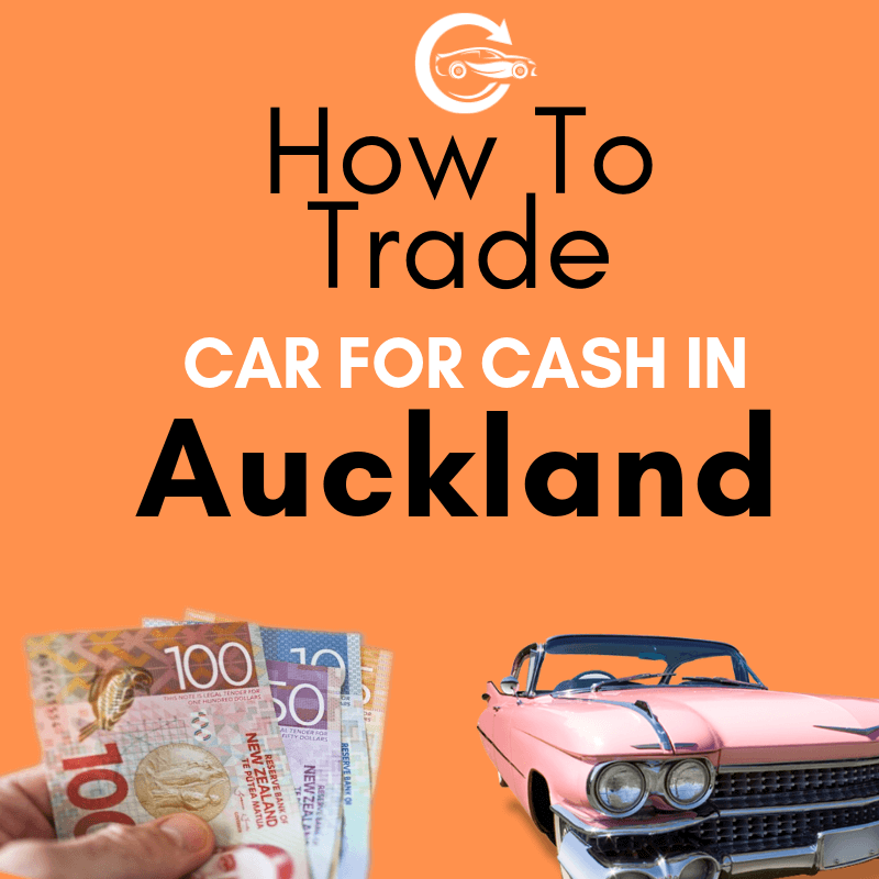 Trade in car for cash Auckland